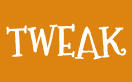 TWEAK