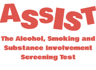 ASSIST: The Alcohol, Smoking and Substance Involvement Screening Test