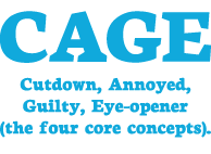 CAGE: Cutdown, Annoyed, Guilty, Eye-opener